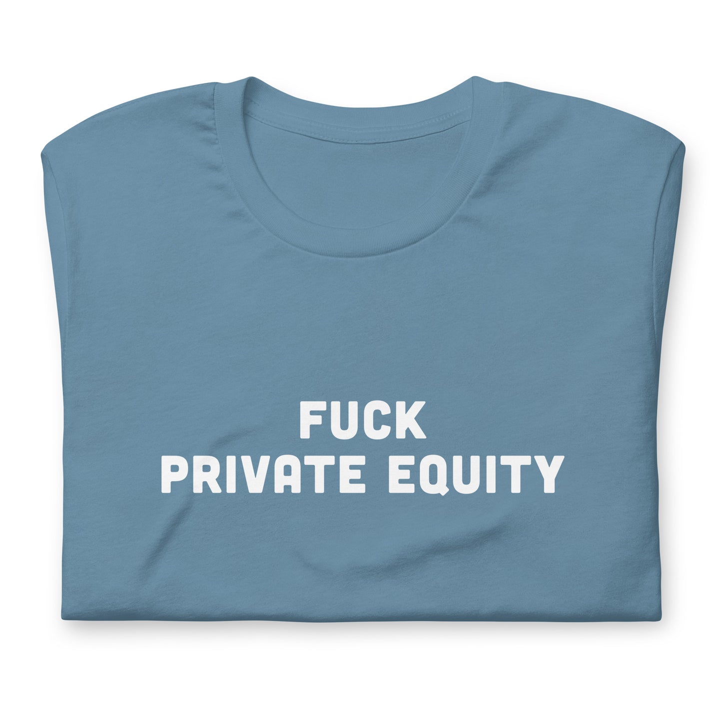 Fuck Private Equity T-Shirt Size M Color Forest