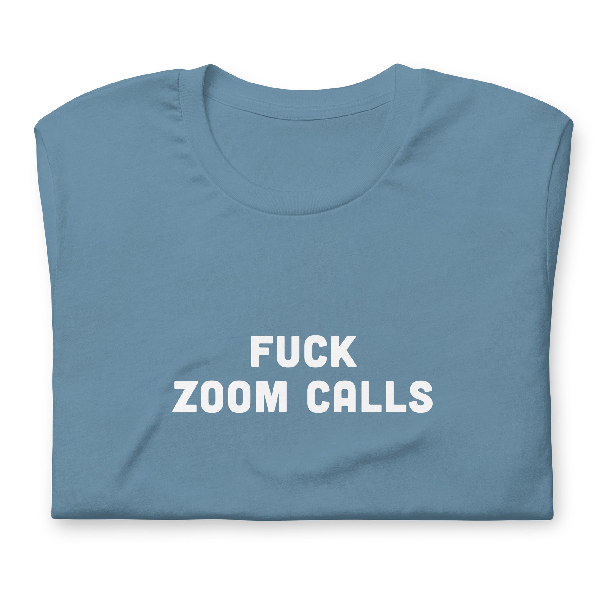 Fuck Zoom Calls T-Shirt Size S Color Forest