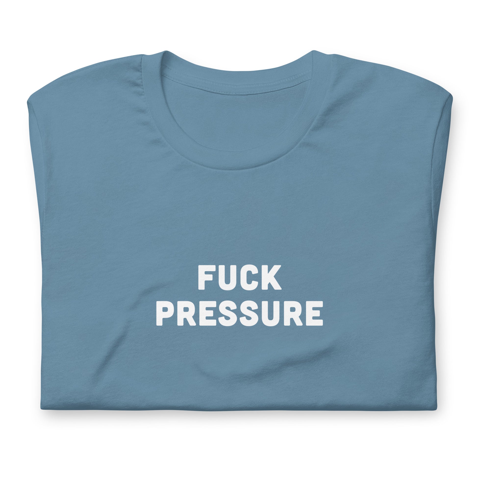 Fuck Pressure T-Shirt Size M Color Forest