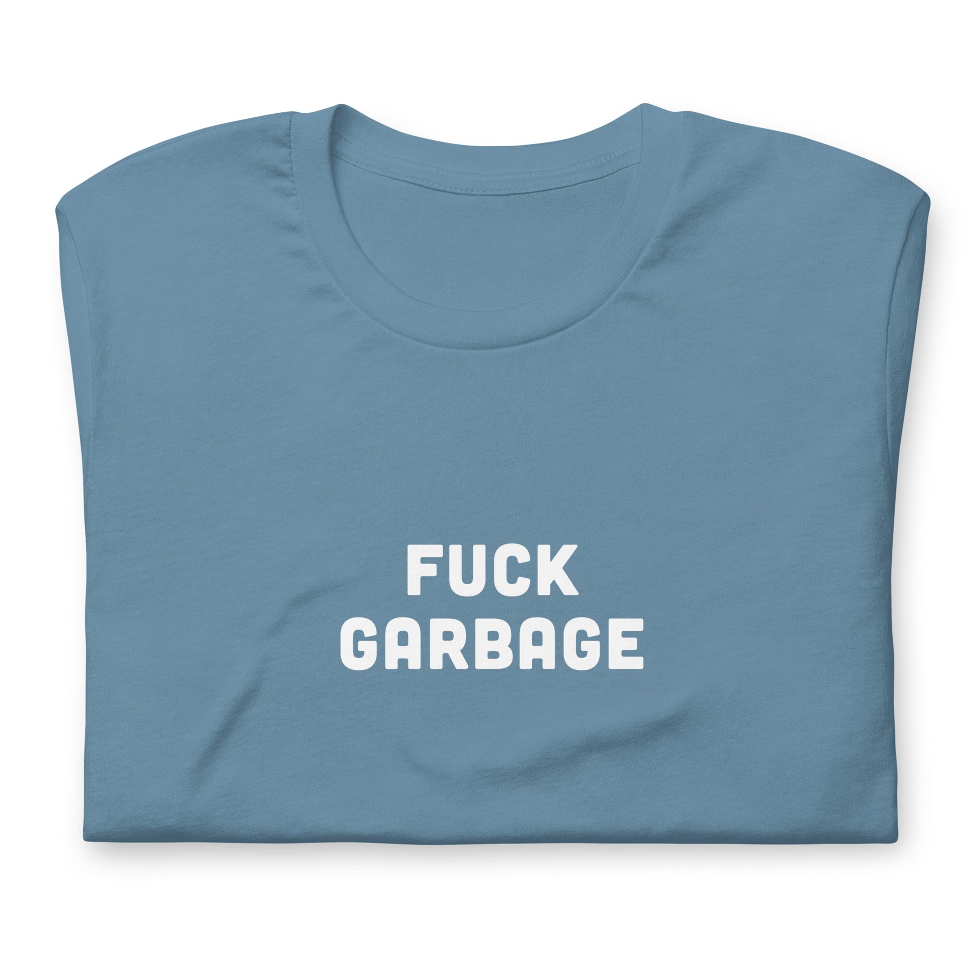Fuck Garbage T-Shirt Size S Color Forest