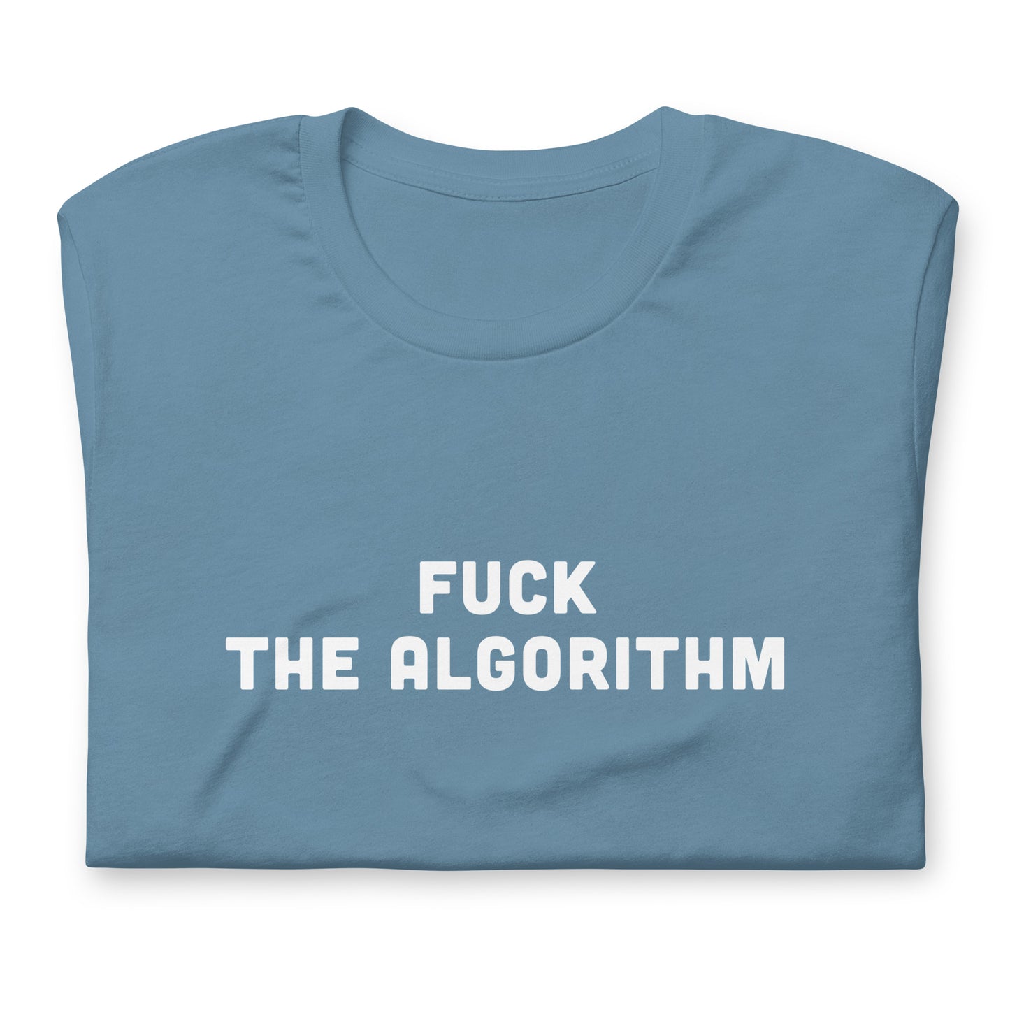Fuck The Algorithm T-Shirt Size S Color Forest