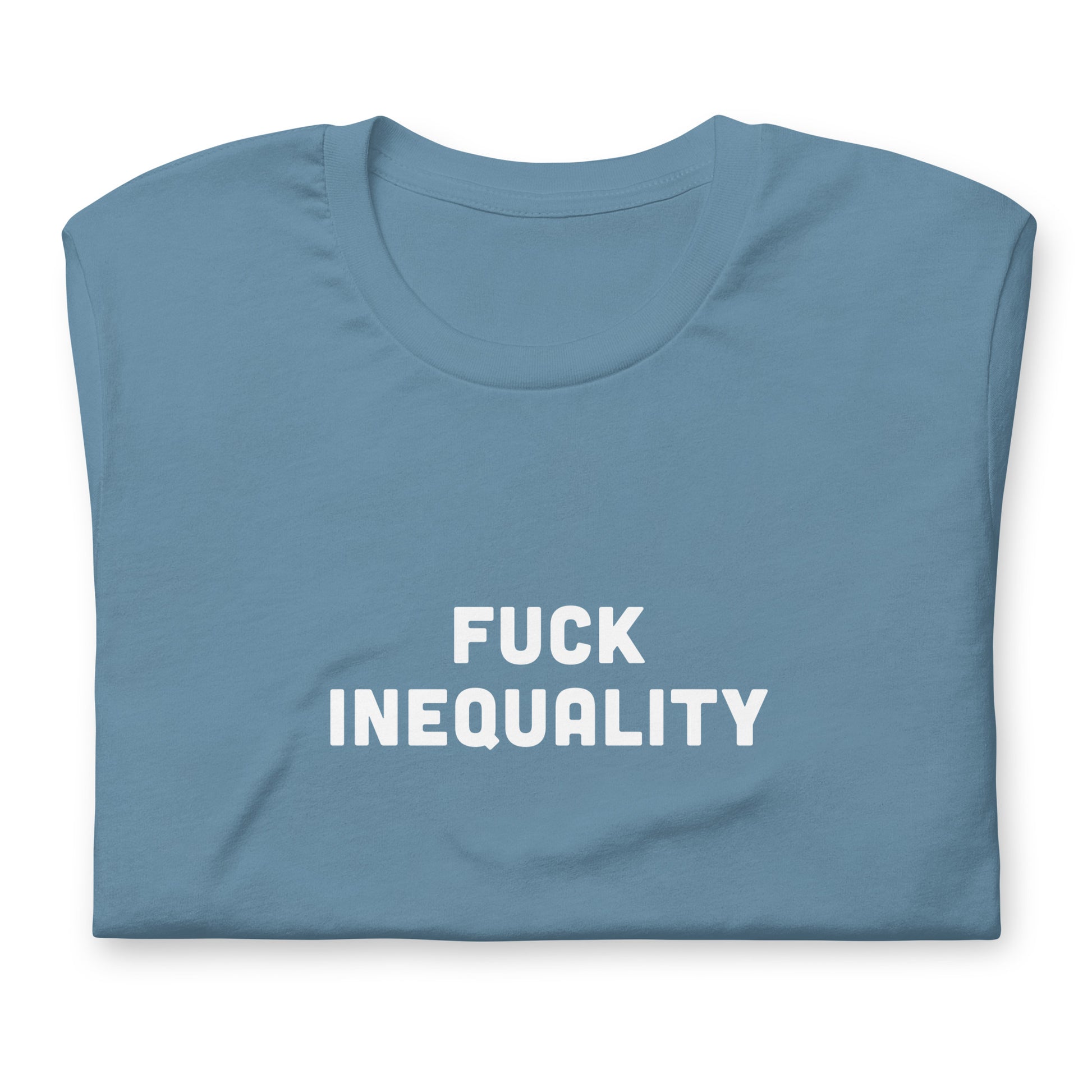 Fuck Inequality T-Shirt Size S Color Forest