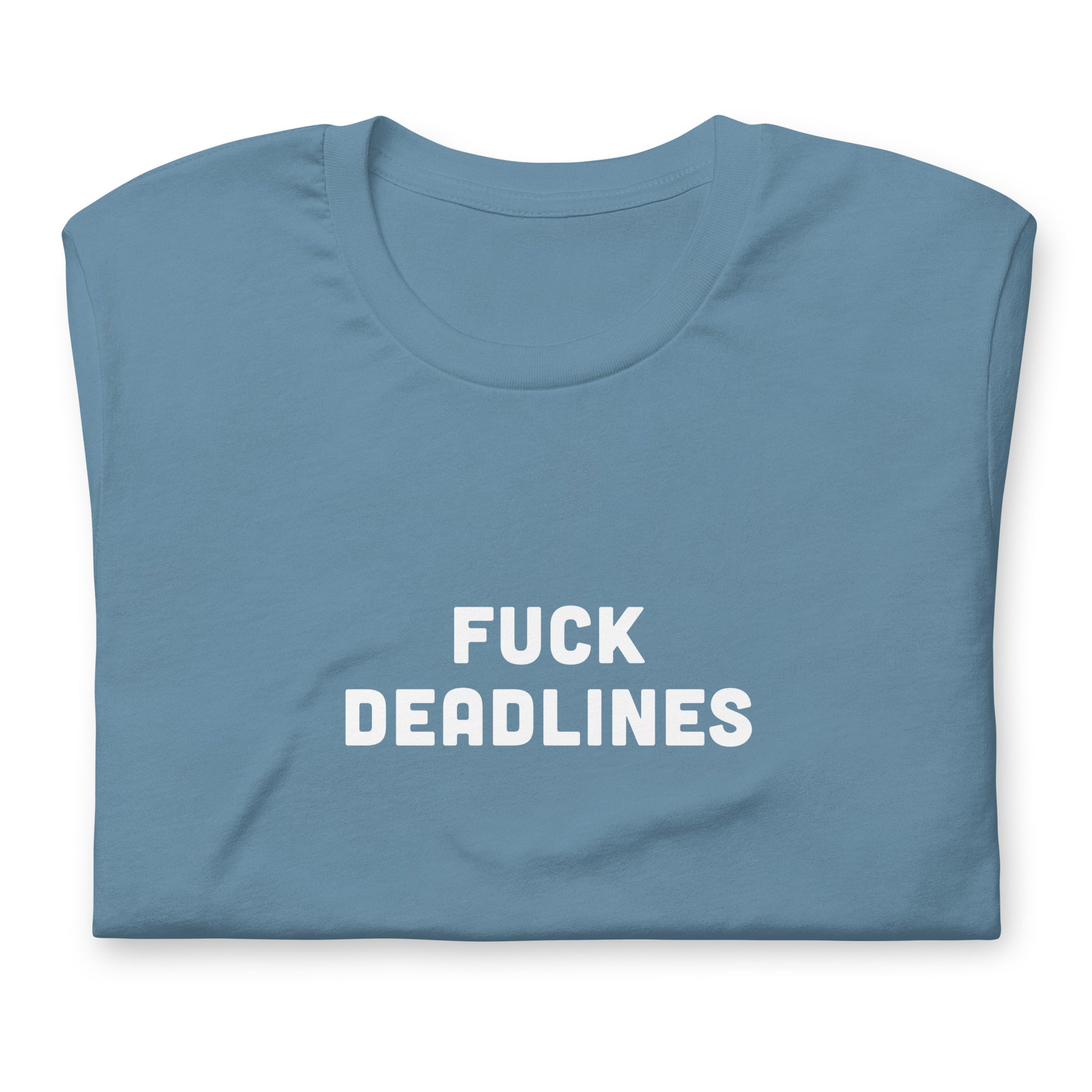 Fuck Deadlines T-Shirt Size S Color Forest