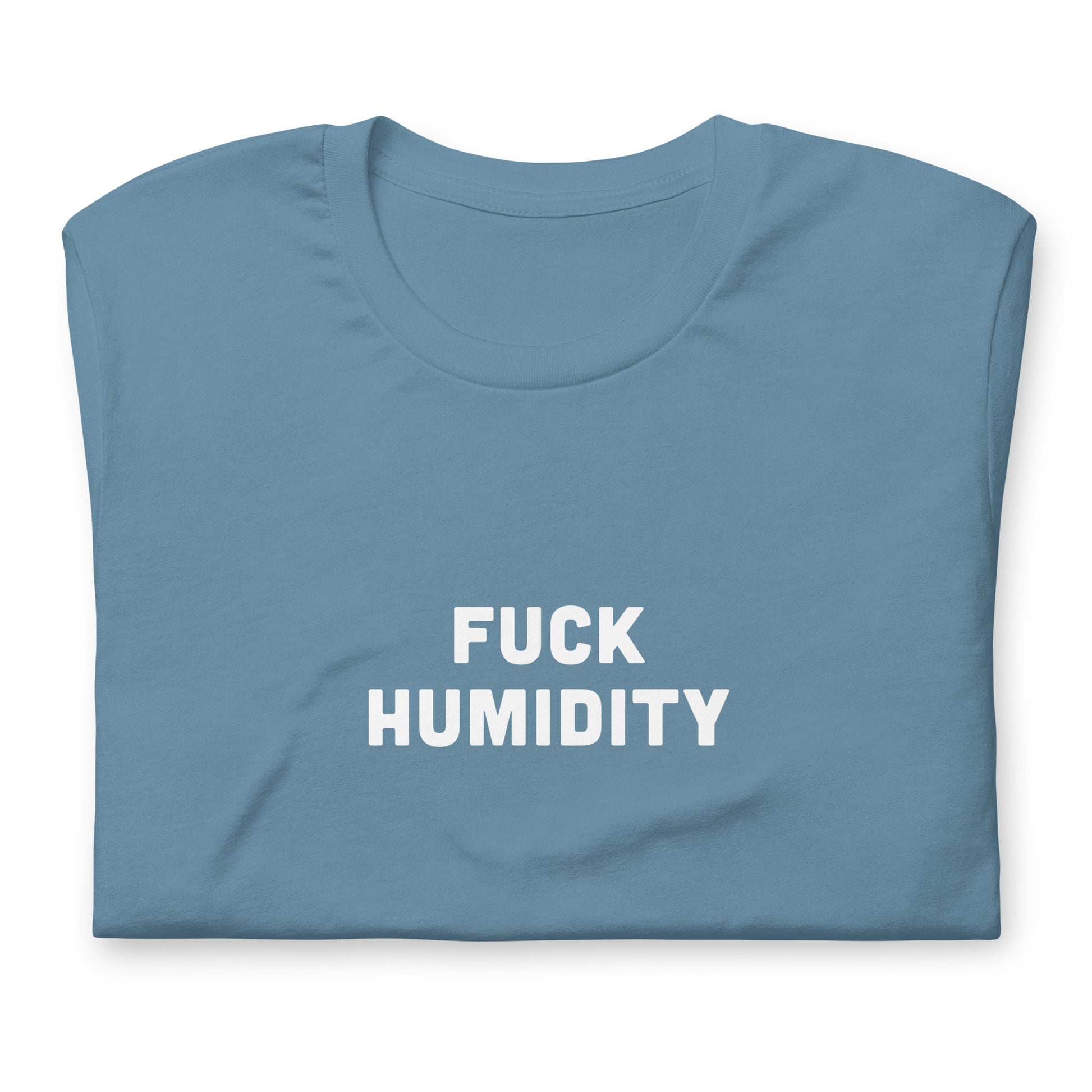 Fuck Humidity T-Shirt Size S Color Black