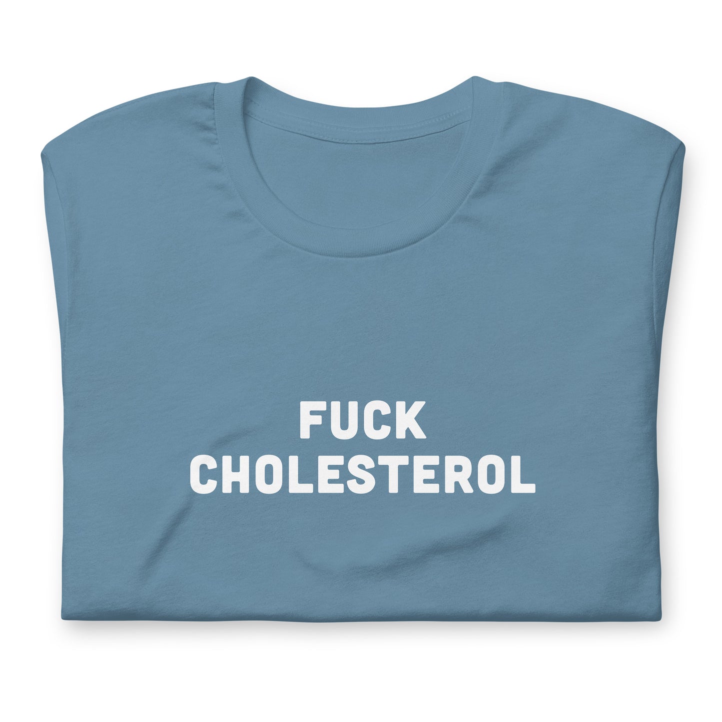 Fuck Cholesterol T-Shirt Size S Color Forest