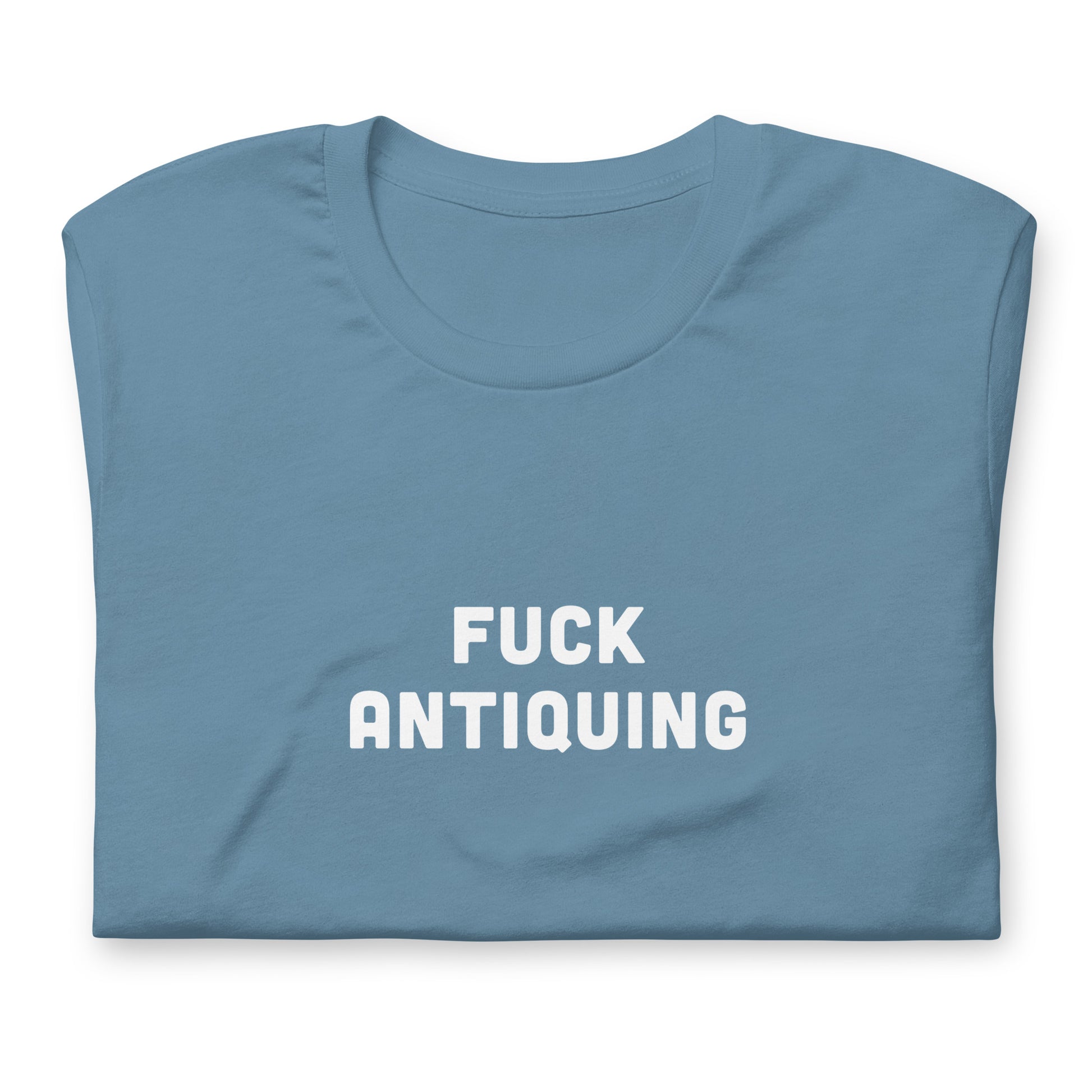 Fuck Antiquing T-Shirt Size S Color Forest