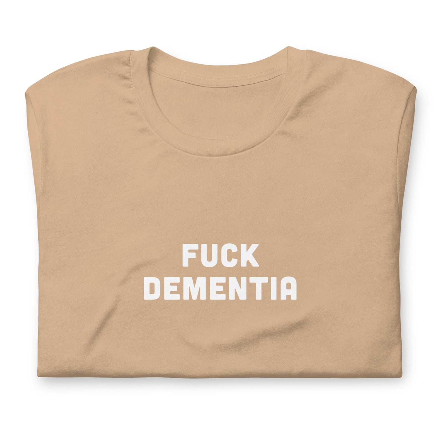 Fuck Dementia T-Shirt Size 2XL Color Forest