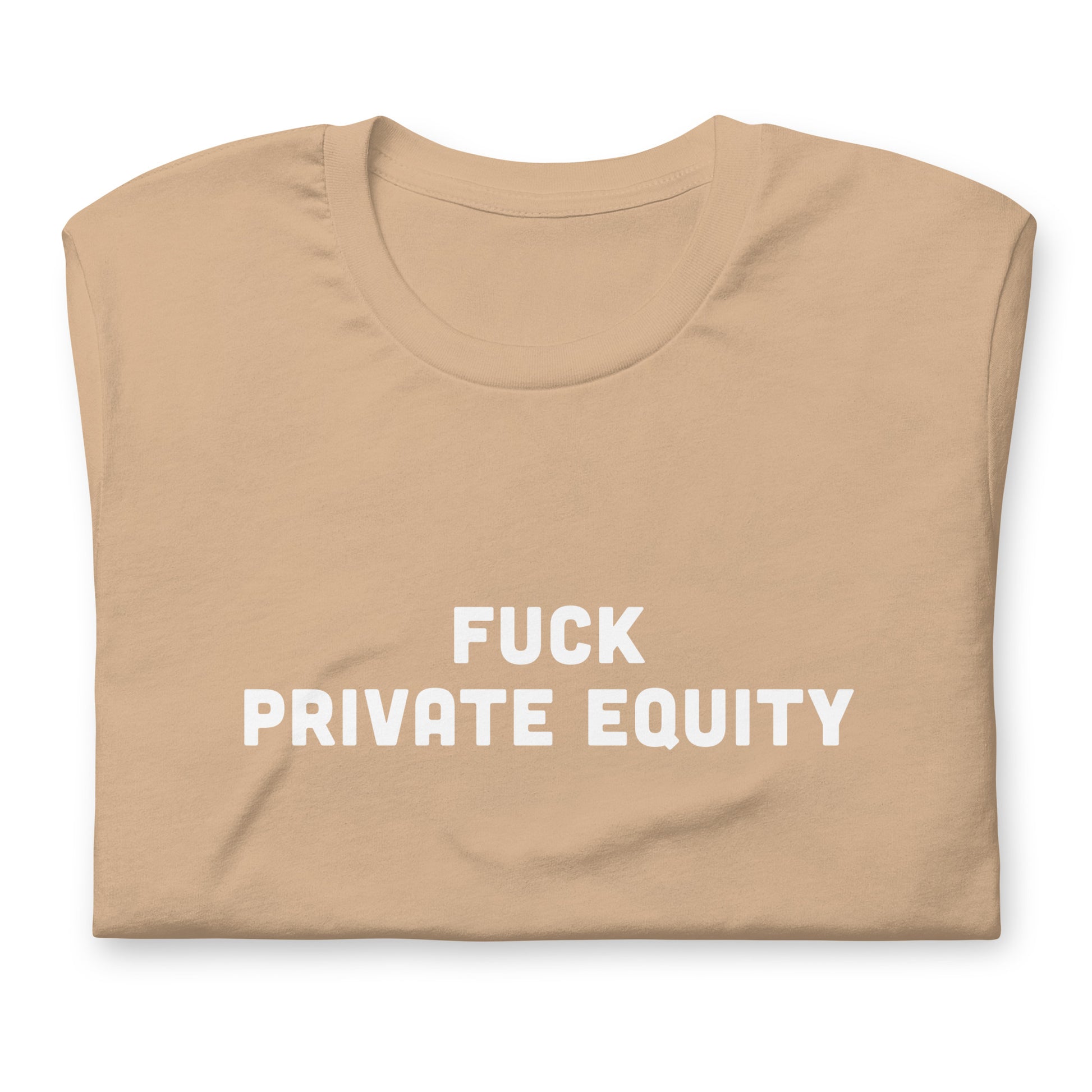 Fuck Private Equity T-Shirt Size 2XL Color Forest
