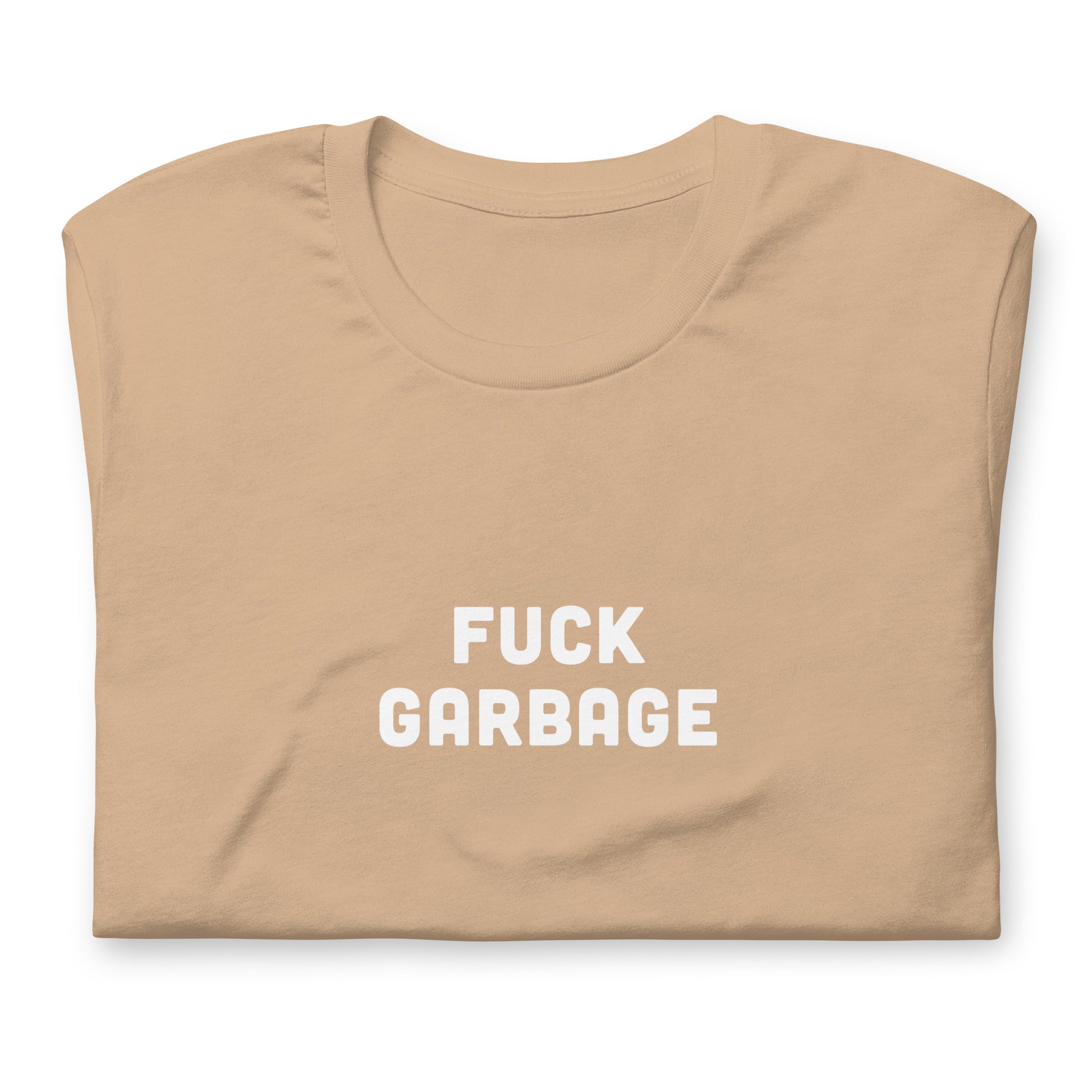 Fuck Garbage T-Shirt Size XL Color Forest