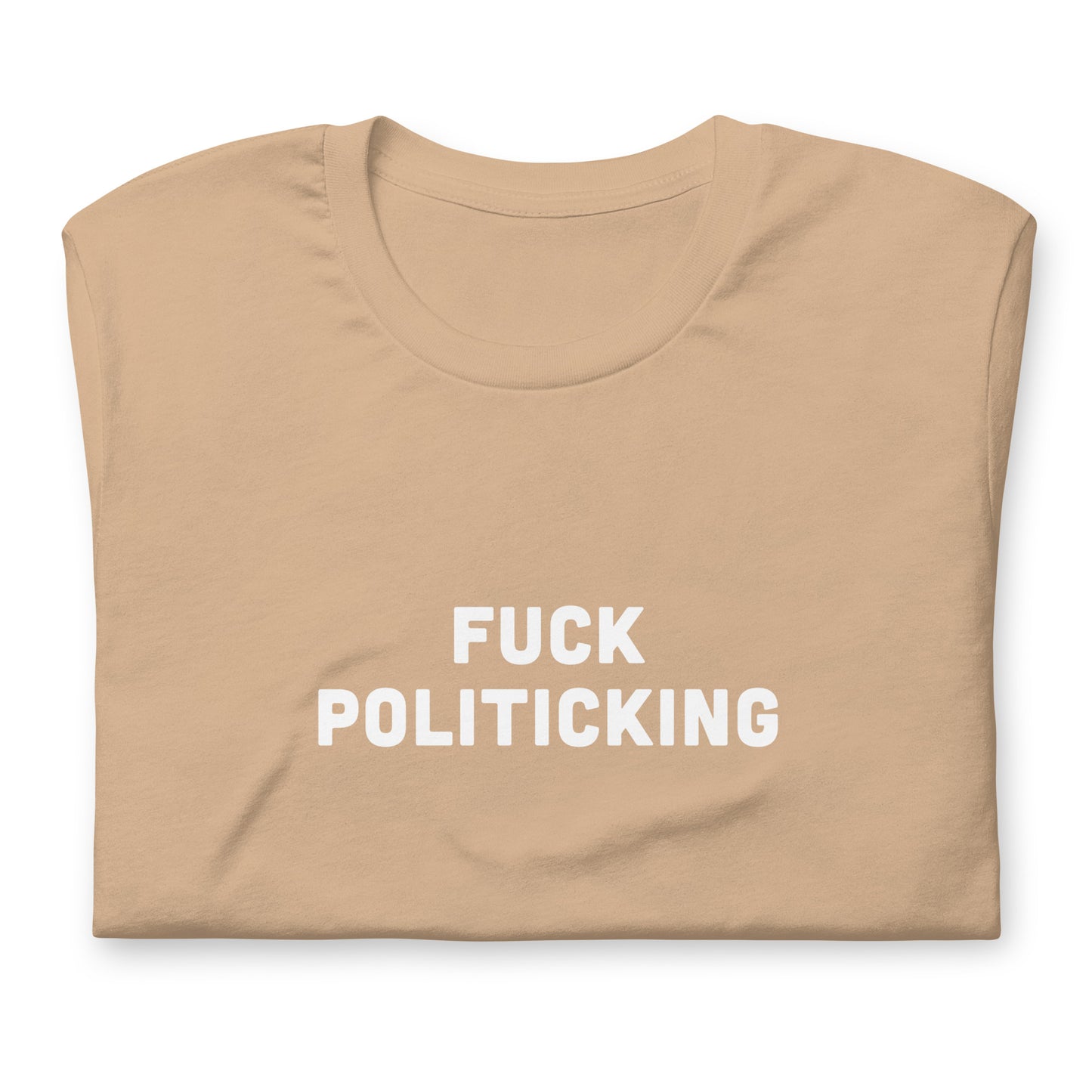 Fuck Politicking T-Shirt Size XL Color Forest