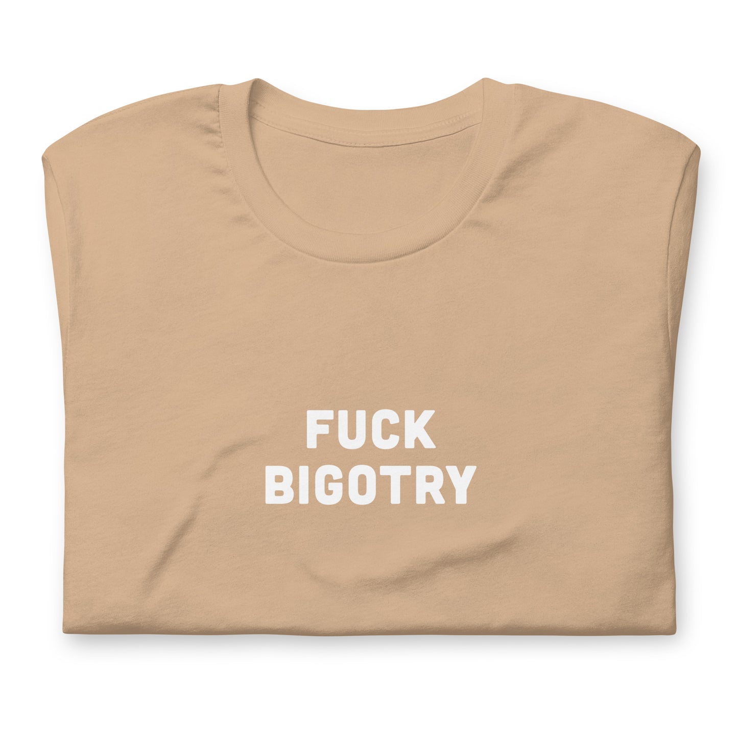 Fuck Bigotry T-Shirt Size XL Color Forest