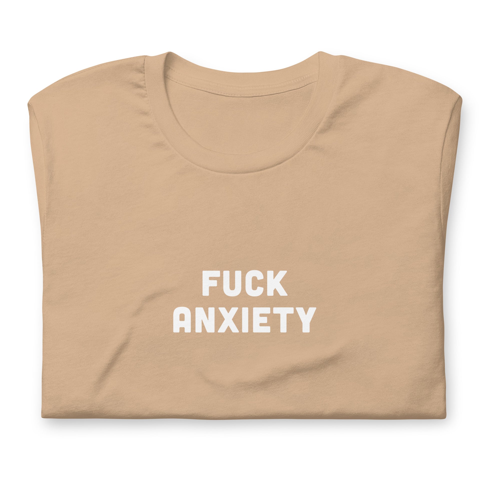 Fuck Anxiety T-Shirt Size 2XL Color Forest