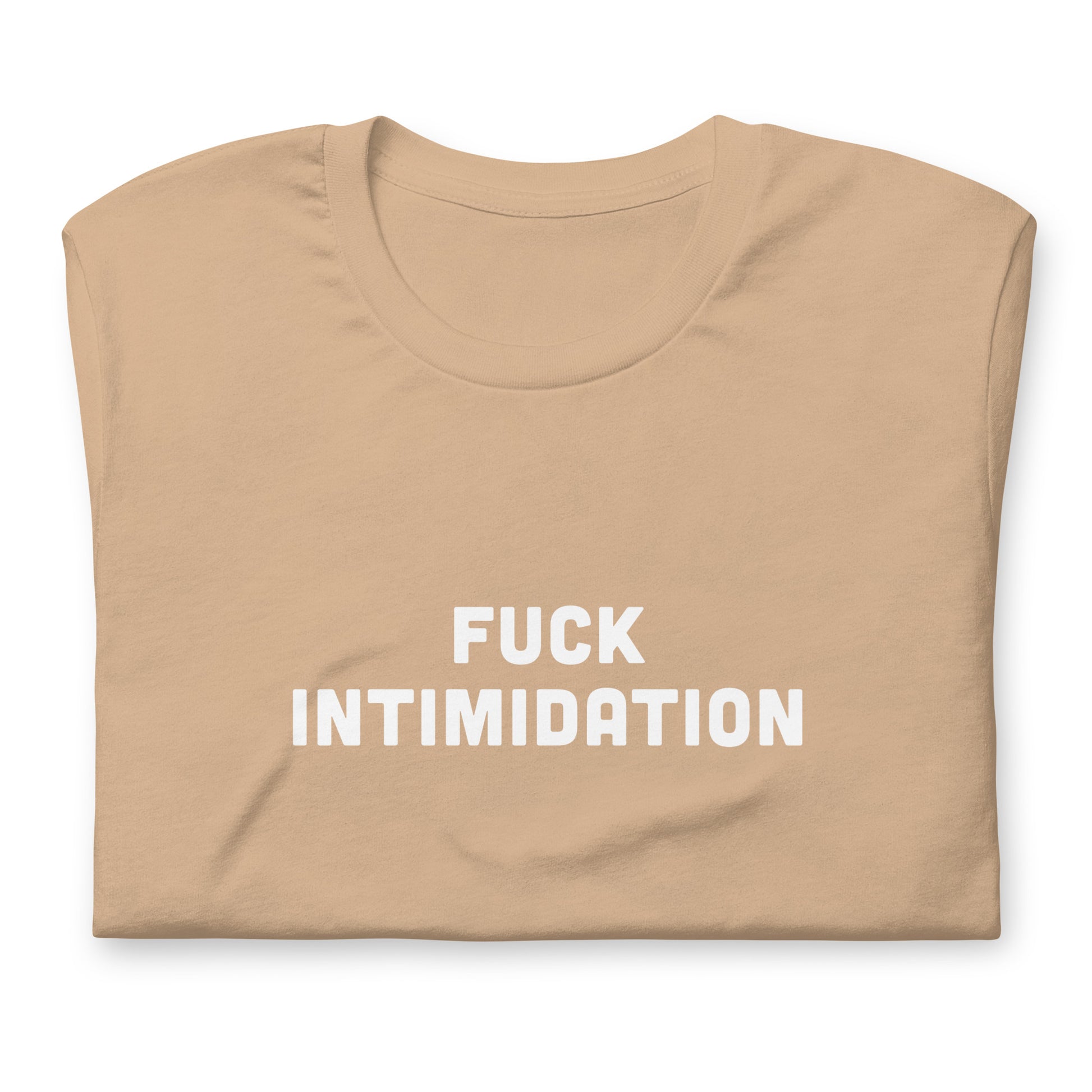 Fuck Intimidation T-Shirt Size S Color Black