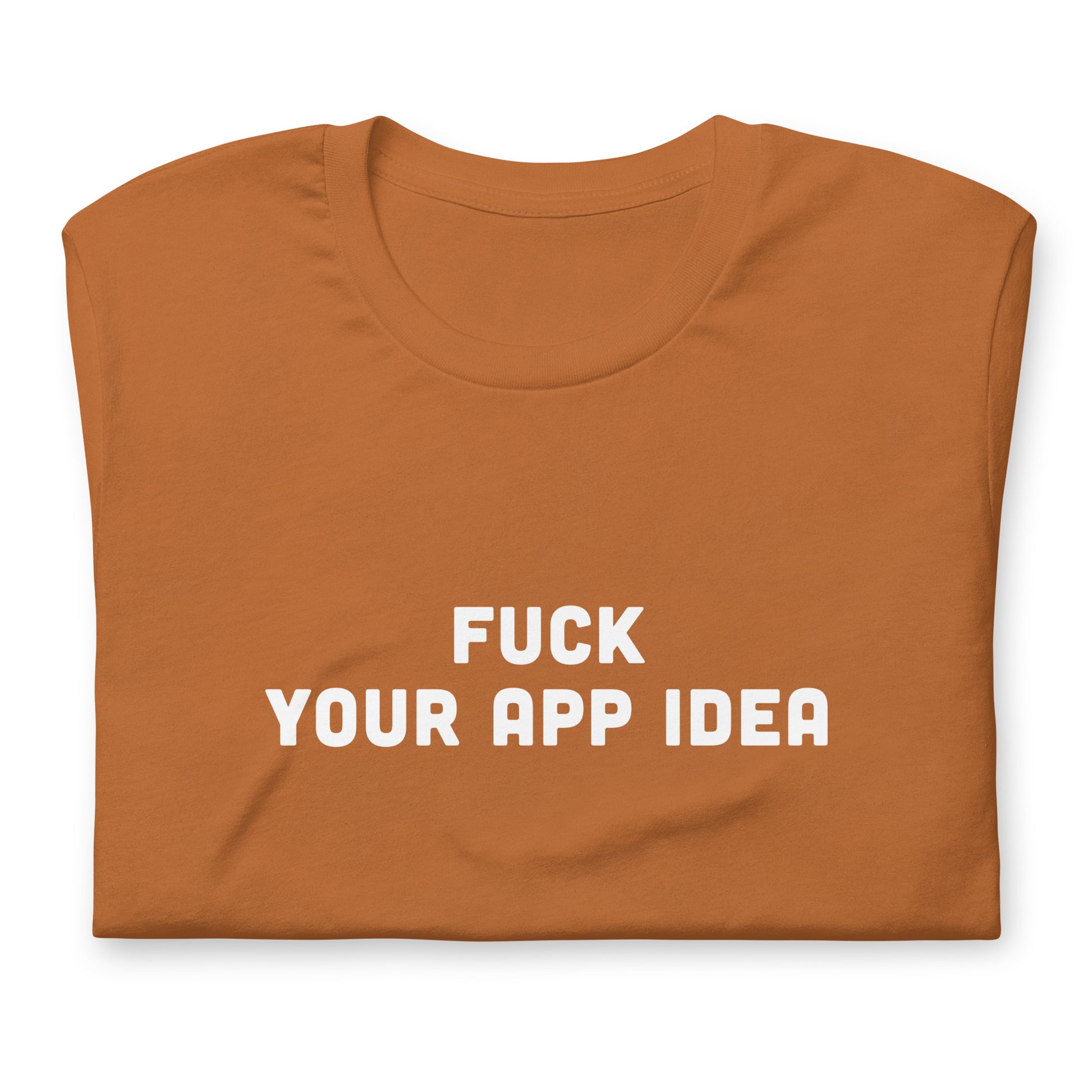 Fuck Your App Idea T-Shirt Size XL Color Navy