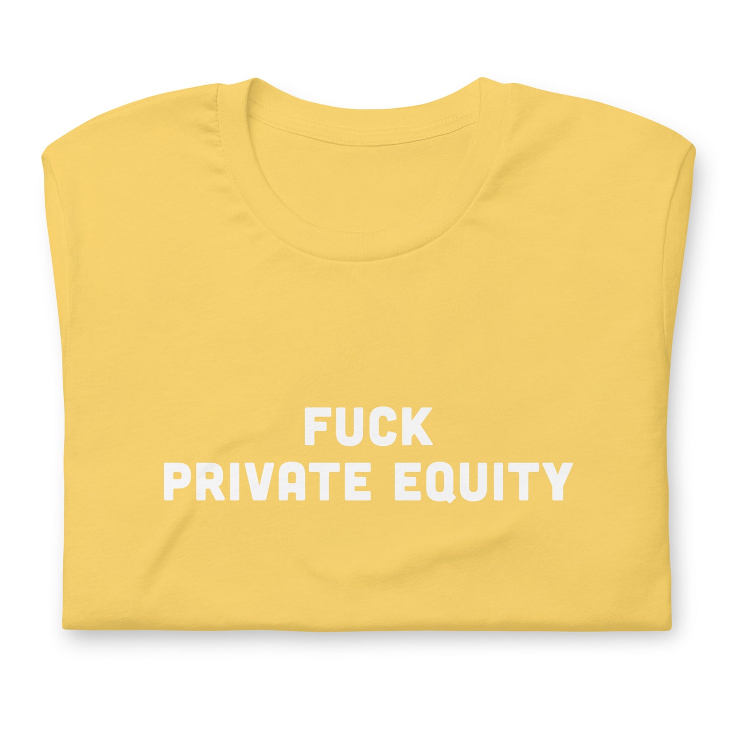 Fuck Private Equity T-Shirt Size 2XL Color Asphalt